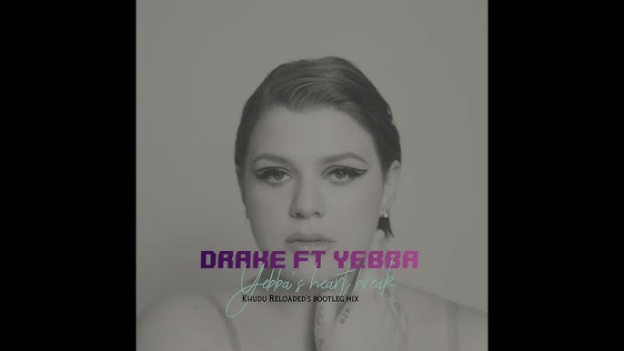 Yebba's heartbrake (Reloaded's bootleg mix)